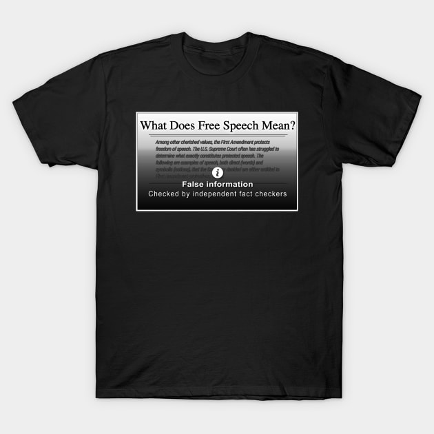 Free Speech is False Information T-Shirt by LongIslandArtists